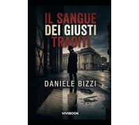 Il Sangue dei Giusti Traditi (Le avventure di un Carabiniere)
