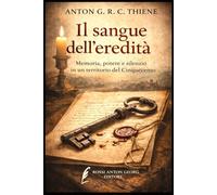 Il sangue dell’eredità: Memoria, potere e silenzio in un territorio del Cinquecento