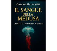 Il sangue della medusa: giustizia, vendetta, castigo