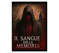 Il sangue della memoria