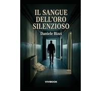Il Sangue dell'Oro Silenzioso (Le avventure di un Carabiniere)