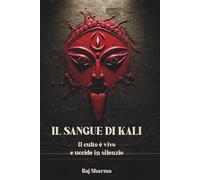 Il sangue di Kali: Il culto è vivo e uccide in silenzio