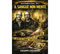 Il Sangue Non Mente: Un noir forense tra inganno e memoria - Le indagini di Cataldo e Greco (BARI CALIBRO NOIR - Le indagini di Cataldo e Ferrara)