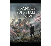 Il sangue sui petali di neve (Per non svanire come fumo al vento...)