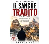 IL SANGUE TRADITO (COMMISSARIO VALENTE 1 La Nascita)
