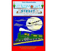 Il Santa's Express: Un'autentica avventura natalizia: 10 (Coldmount Street - Fantastici Misteri)