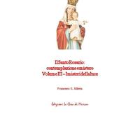 Il santo rosario: contemplazione e mistero. I misteri della luce (Vol. 3)