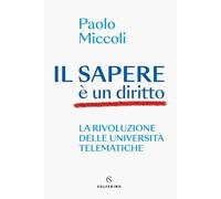Il sapere è un diritto. La rivoluzione delle università telematiche (Connessioni)