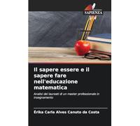 Il sapere essere e il sapere fare nell'educazione matematica: Analisi dei laureati di un master professionale in insegnamento
