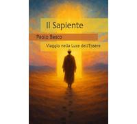 Il Sapiente: Viaggio nella Luce dell’Essere