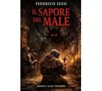 Il sapore del Male: Un Male antico nel silenzio del monastero