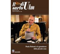 Il sarto di Ulm. Paolo Polvani e la grandezza delle piccole cose (2026) (Vol. 24)