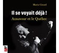 Il Se Voyait Déjà - Aznavour Et Le Québec