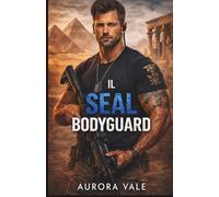 Il SEAL Bodyguard: Una Storia d'Amore Militare con una Guardia del Corpo (Una Storia d'Amore sulla Sicurezza di Steel Valor)