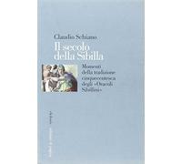 Il secolo della Sibilla. Momenti della tradizione cinquecentesca degli «oracoli sibillini» (Ekdosis)