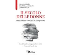 Il secolo delle donne. Di sogni e diritti ancora da conquistare (Attualità)