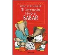 il secondo libro di babar: le vacanze di zefiro. babar in famigli a. b