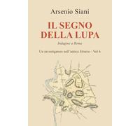 Il segno della lupa: Indagine a Roma (Un investigatore nell'antica Etruria)