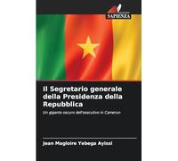 Il Segretario generale della Presidenza della Repubblica: Un gigante oscuro dell'esecutivo in Camerun