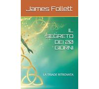 IL SEGRETO DEI 20 GIORNI: LA TRIADE RITROVATA