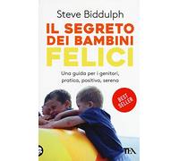 Il segreto dei bambini felici (Tea pratica)