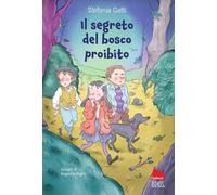 Il segreto del bosco proibito (Universale d'Avventure e d'Osservazioni. Letture intermedie)