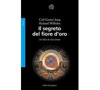 Il segreto del fiore d'oro. Un libro di vita cinese (Saggi)