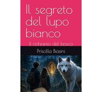Il segreto del lupo bianco: il richiamo del bosco
