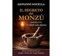 Il Segreto del Monzù: Napoli, 1794. Un delitto nella dispensa (Don Fornacella)