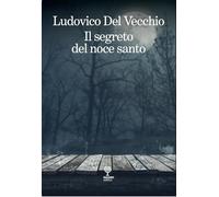 Il segreto del noce santo. Incontri pericolosi