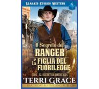 Il Segreto del Ranger e la Figlia del Fuorilegge: Romanzo Storico Western (Gli sceriffi di Owen Falls)