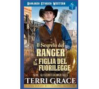 Il Segreto del Ranger e la Figlia del Fuorilegge: Romanzo Storico Western (Gli sceriffi di Owen Falls)