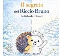 Il segreto del Riccio Bruno: La fiaba da colorare