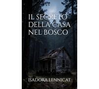 IL SEGRETO DELLA CASA NEL BOSCO (Le Ombre di Sara)