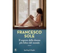 Il segreto della donna più felice del mondo (Tascabili Sperling)