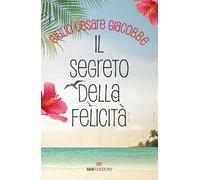 Il segreto della felicità (Gli essenziali)