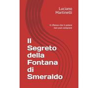 Il Segreto della Fontana di Smeraldo: Il riflesso che il potere non può comprare (Fiabe e libri per bambini)