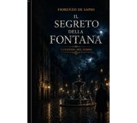 IL SEGRETO DELLA FONTANA: I custodi del tempo