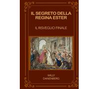 Il Segreto della Regina Ester: Il Risveglio Finale (Queen Esther's Secret - The Final Awakening)