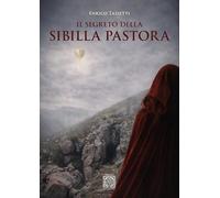 Il segreto della Sibilla Pastora. Ediz. ampliata (Esoterica)