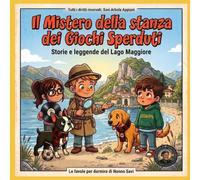 IL SEGRETO DELLA STANZA DEI GIOCHI SPERDUTI: Storie e leggende del Lago Maggiore (Le fiabe per dormire di Nonno Savi)