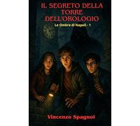 Il Segreto della Torre dell'Orologio: Le Ombre di Napoli