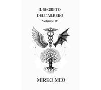 Il Segreto dell'Albero: Numerologia Cabalistica - Volume 4 (Numen: Alchimia dei Numeri)