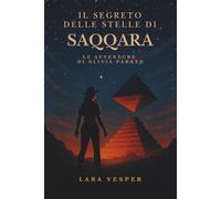 Il segreto delle stelle di Saqqara: Le avventure di Olivia Parker: 1