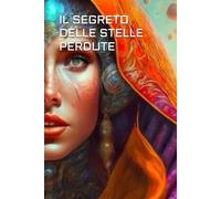 IL SEGRETO DELLE STELLE PERDUTE