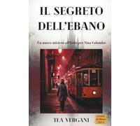 IL SEGRETO DELL'EBANO: Un nuovo mistero all'Isola per Nina Colombo (I DELITTI DI MILANO)