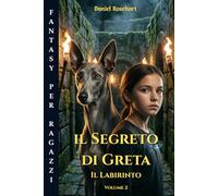 Il Segreto di Greta il Labirinto: Una Facile lettura dove la danza motiva i ragazzi straordinari ad affrontare sfide con coraggio per riuscire a realizzare i propri sogni..