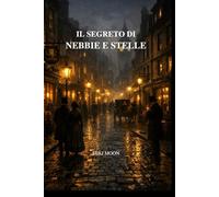 Il Segreto di Nebbia e Stelle