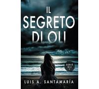 Il segreto di Oli: Un romanzo di mistero: 1 (Serie Oli)