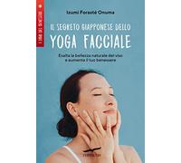Il segreto giapponese dello yoga facciale (I libri del benessere)